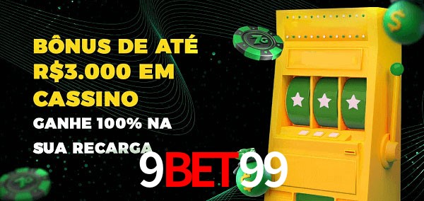 9BET99 melhor bônus de depósito
